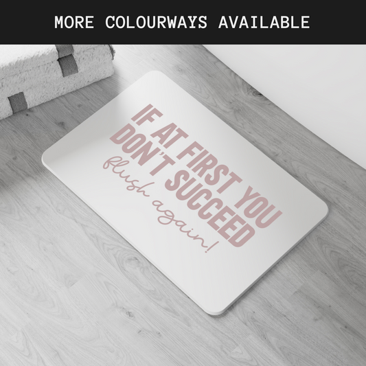 If At First You Don't Succeed, Flush Again! Bath Mat