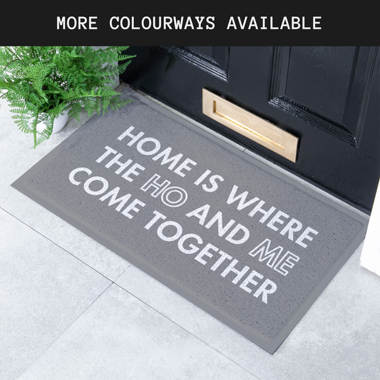 Home Is Where The Ho And Me Come Together Noodle Mat